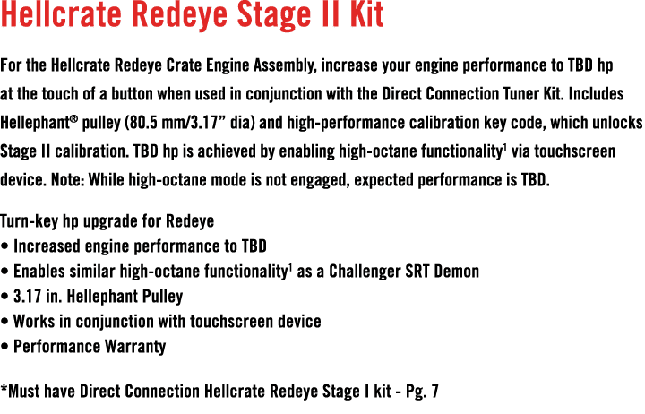 Hellcrate Redeye Stage II Kit For the Hellcrate Redeye Crate Engine Assembly, increase your engine performance to TBD...