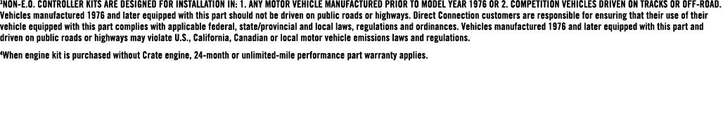 3NON E.O. CONTROLLER KITS ARE DESIGNED FOR INSTALLATION IN: 1. ANY MOTOR VEHICLE MANUFACTURED PRIOR TO MODEL YEAR 197...