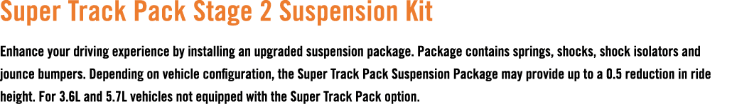 Super Track Pack Stage 2 Suspension Kit Enhance your driving experience by installing an upgraded suspension package....