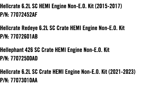 Hellcrate 6.2L SC HEMI Engine Non E.O. Kit (2015 2017) P/N: 77072452AF Hellcrate Redeye 6.2L SC Crate HEMI Engine Non...